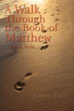 A Walk Through the Book of Matthew af Jamie L. Estes