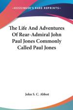 Life And Adventures Of Rear-Admiral John Paul Jones Commonly Called Paul Jones af John S. C. Abbot