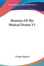 Memoirs Of The Musical Drama V1 af George Hogarth