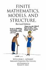 Finite Mathematics, Models, and Structure af William J (Rio Tinto Salt Lake City Utah USA) Adams