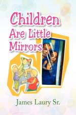 Children Are Little Mirrors af James Laury