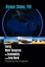Energy, Water Resources, and Sustainability in the Arab World af Hickmet Shaban