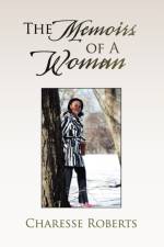 The Memoirs of a Woman af Charesse Roberts