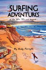 Surfing Adventures of the '60s, '70s and Beyond. af Andy Forsyth