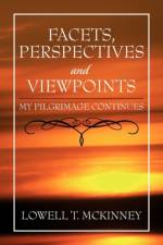 Facets, Perspectives and Viewpoints af Lowell T McKinney