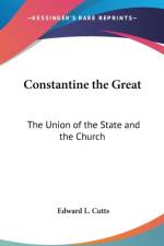 CONSTANTINE THE GREAT: THE UNION OF THE af Edward L. Cutts