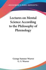 Lectures On Mental Science According To The Philosophy Of Phrenology af G. S. Weaver