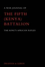 War Journal of the Fifth (Kenya) Battalion the King's African Rifles 1939-1945