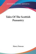 Tales Of The Scottish Peasantry af Henry Duncan