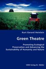 Green Theatre- Promoting Ecological Preservation and Advancing the Sustainability of Humanity and Nature af Kurt Gerard Heinlein