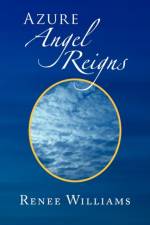 Azure Angel Reigns af Renee Williams
