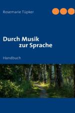 Durch Musik zur Sprache af Rosemarie Tupker