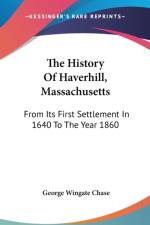 The History Of Haverhill, Massachusetts: From Its First Settlement In 1640 To The Year 1860 af George Wingate Chase