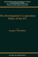 The Development Co-operation Policy of the EC af Joseph A. Mcmahon