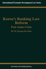 Korea's Banking Law Reform: Post Asian Crisis af Byung-Tae Kim