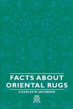Facts About Oriental Rugs af Charles W. Jacobsen