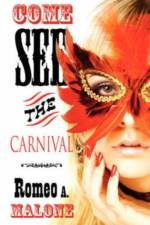 Come See the Carnival af Romeo A. Malone
