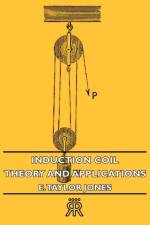 Induction Coil - Theory And Applications af E. Taylor Jones