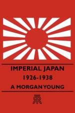 Imperial Japan 1926-1938 af A Morgan Young