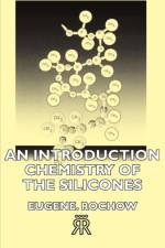 An Introduction Chemistry Of The Silicones af Eugene. Rochow