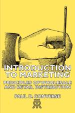 Introduction To Marketing - Principles Of Wholesale And Retail Distribution af Paul D. Converse
