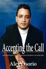 Accepting the Call - The Beginning of the Greatest Journey of Your Life af Alex Osorio