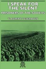 I Speak For The Silent - Prisoners Of The Soviets af Vladimir V. Tchernavin