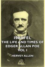 Israfel - The Life And Times Of Edger Allan Poe - Vol I af Hervey Allen