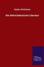 Die Althochdeutsche Literatur af Gustav Ehrismann