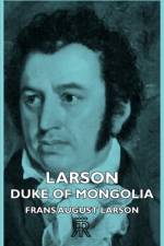 Larson - Duke Of Mongolia af Frans August Larson