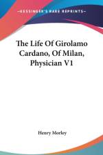 The Life Of Girolamo Cardano, Of Milan, Physician V1 af Henry Morley