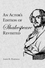 An Actor's Edition of Shakespeare Revisited af James R. Hartman