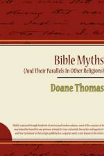 Bible Myths (and Their Parallels in Other Religions) af Thomas Doane Thomas