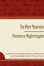 To Her Nurses - Florence Nightingale