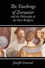 The Teachings of Zoroaster and the Philosophy of the Parsi Religion - Kapadia af Kapadia S a Kapadia