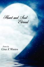 Heart and Soul Eternal af Gina K Wooten