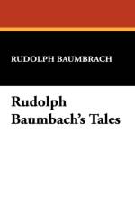 Rudolph Baumbach's Tales af Rudolph Baumbrach