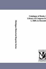 Catalogue of Books Added to the Library of Congress from December 1, 1869, to December 1, 1870. af Library of Congress Catalog