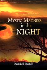 Mystic Madness in the Night af Daniel Bates