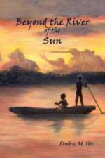 Beyond the River of the Sun af Fredric M Hitt