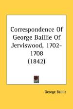 Correspondence Of George Baillie Of Jerviswood, 1702-1708 (1842) af George Baillie