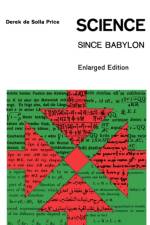 Science Since Babylon af Derek J. deSolla Price