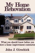 My Home Renovation af John J. Girschick