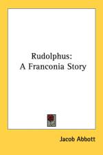 RUDOLPHUS: A FRANCONIA STORY af Jacob Abbott