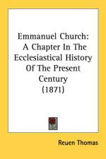 Emmanuel Church: A Chapter In The Ecclesiastical History Of The Present Century (1871) af Reuen Thomas