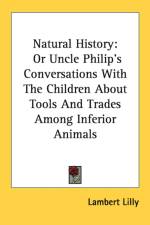 Natural History: Or Uncle Philip's Conversations With The Children About Tools And Trades Among Inferior Animals af Lambert Lilly