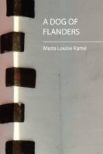 A Dog of Flanders (Maria Louise Rame) af Louise Ram Maria Louise Ram