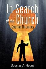 In Search Of The Church af Douglas A Hagey