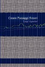 Creare Paesaggi Sonori - Edizione Integrale af Luigi Agostini