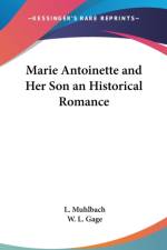 Marie Antoinette and Her Son an Historical Romance